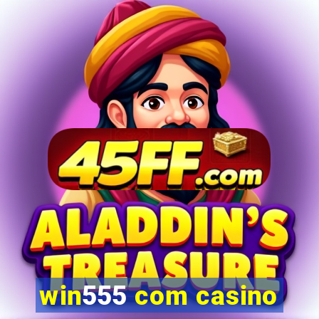 win555 com casino